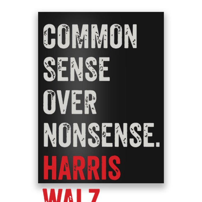 Harris Walz 2024 Common Sense Over Nonsense Poster