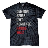 Harris Walz 2024 Common Sense Over Nonsense Tie-Dye T-Shirt