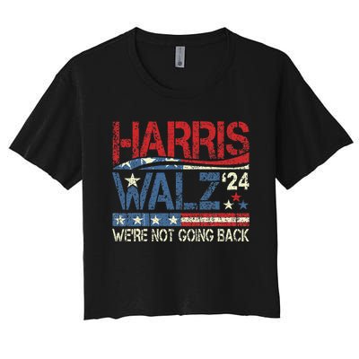 Harris Walz 2024 For President WeRe Not Going Back Usa Flag Gift Women's Crop Top Tee