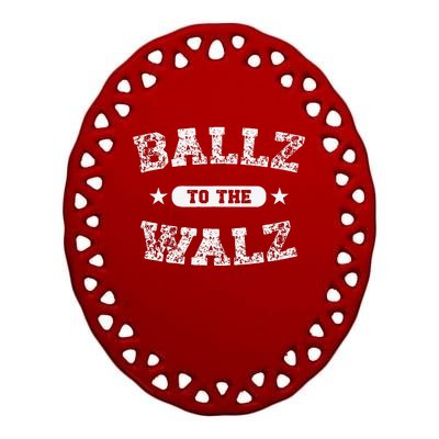 Harris Walz 2024 Ballz To The Walz Tim Walz Kamala Harris Gift Ceramic Oval Ornament