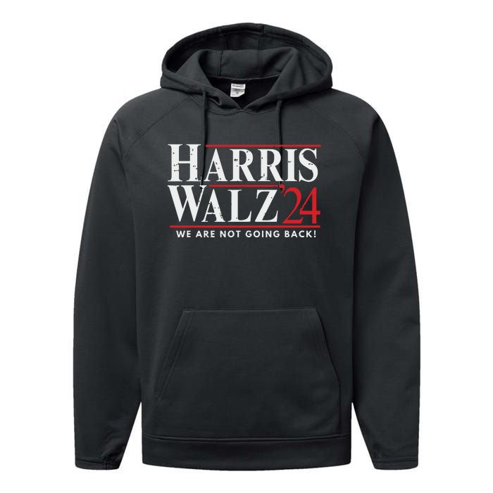 Harris Walz 2024 We Are Not Going Back Performance Fleece Hoodie