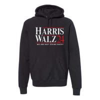 Harris Walz 2024 We Are Not Going Back Premium Hoodie