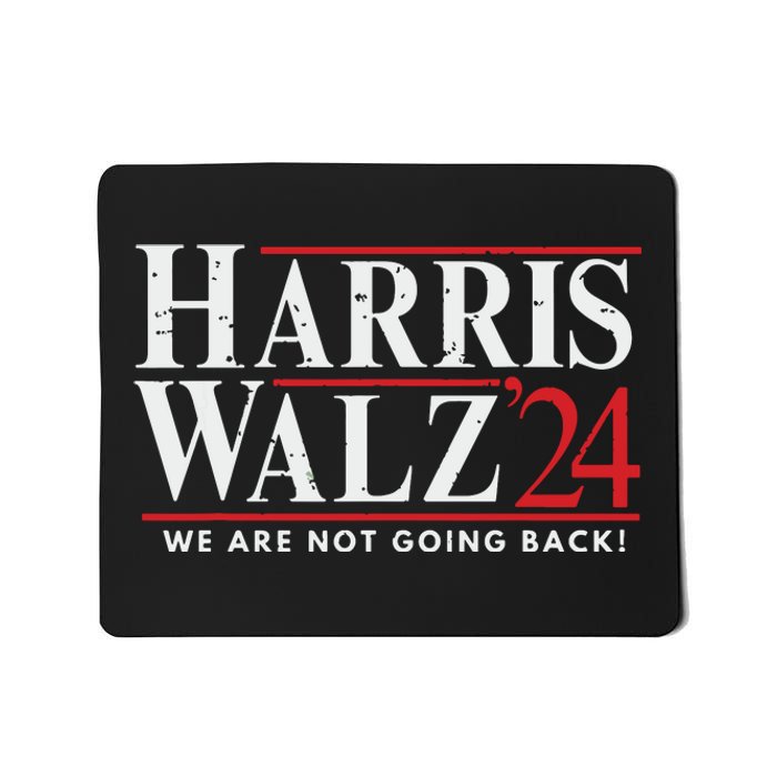 Harris Walz 2024 We Are Not Going Back Mousepad