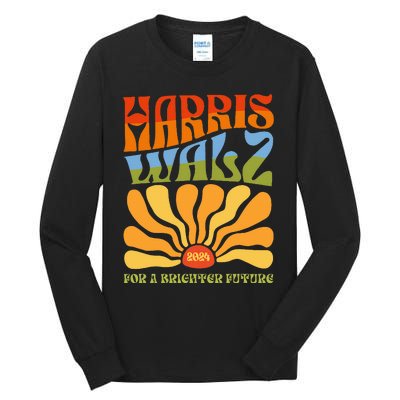 Harris Walz 2024 For A Brighter Future Kamala Harris 2024 Tall Long Sleeve T-Shirt