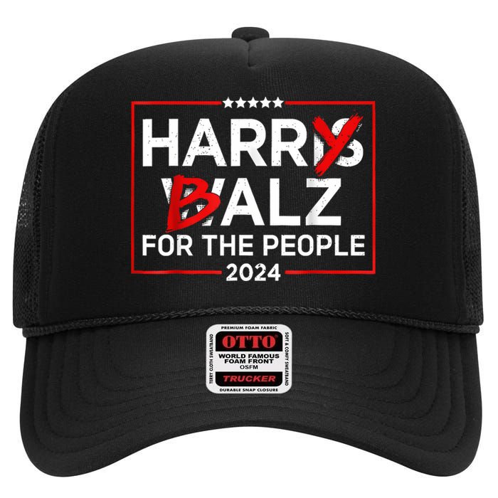 Harris Walz 24 Harry Balz For The People 2024 Democratics High Crown Mesh Back Trucker Hat