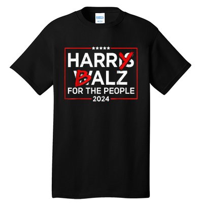 Harris Walz 24 Harry Balz For The People 2024 Democratics Tall T-Shirt