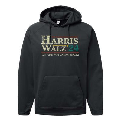 Harris Walz 2024 Election We Are Not Going Back Distressed Performance Fleece Hoodie