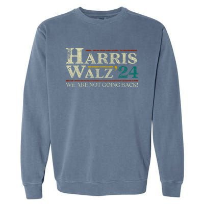 Harris Walz 2024 Election We Are Not Going Back Distressed Garment-Dyed Sweatshirt