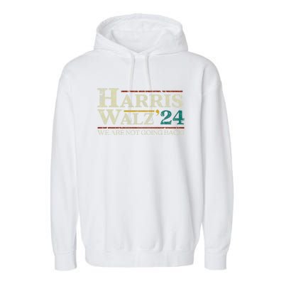 Harris Walz 2024 Election We Are Not Going Back Distressed Garment-Dyed Fleece Hoodie