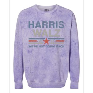 Harris Waltz 2024 Harris Walz WeRe Not Going Back Colorblast Crewneck Sweatshirt