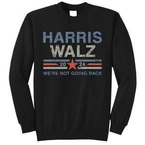 Harris Waltz 2024 Harris Walz WeRe Not Going Back Sweatshirt