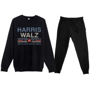 Harris Waltz 2024 Harris Walz WeRe Not Going Back Premium Crewneck Sweatsuit Set