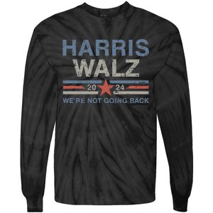 Harris Waltz 2024 Harris Walz WeRe Not Going Back Tie-Dye Long Sleeve Shirt