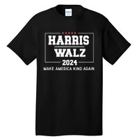 Harris Walz 2024 Make America Kind Again Harris Waltz Quote Tall T-Shirt