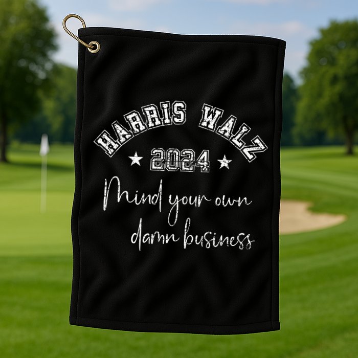 Harris Walz 2024 Mind Your Own Damn Business Us Vintage Golf Towel