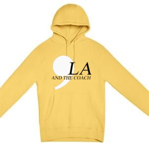 Harris Walz 2024 Comma La And The Coach Premium Pullover Hoodie