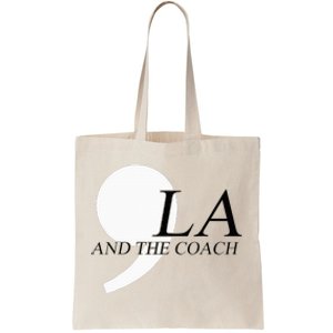 Harris Walz 2024 Comma La And The Coach Tote Bag