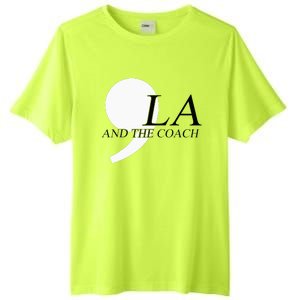 Harris Walz 2024 Comma La And The Coach Tall Fusion ChromaSoft Performance T-Shirt