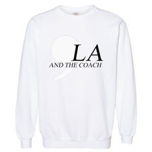 Harris Walz 2024 Comma La And The Coach Garment-Dyed Sweatshirt