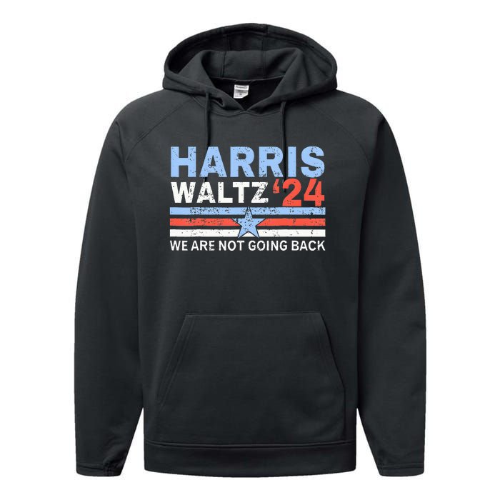 Harris Waltz 2024 WeRe Not Going Back Vote For 2024 Performance Fleece Hoodie