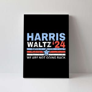 Harris Waltz 2024 WeRe Not Going Back Vote For 2024 Canvas