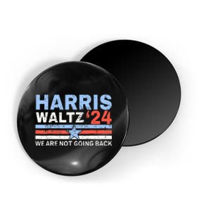 Harris Waltz 2024 WeRe Not Going Back Vote For 2024 Magnet