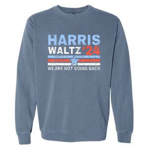 Harris Waltz 2024 WeRe Not Going Back Vote For 2024 Garment-Dyed Sweatshirt