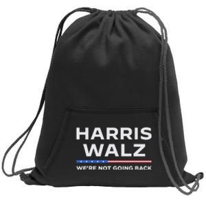 Harris Walz 2024 WeRe Not Going Back Waltz Vote President Sweatshirt Cinch Pack Bag