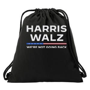 Harris Walz 2024 WeRe Not Going Back Waltz Vote President Drawstring Bag