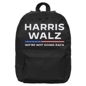 Harris Walz 2024 WeRe Not Going Back Waltz Vote President 16 in Basic Backpack