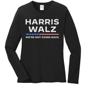 Harris Walz 2024 WeRe Not Going Back Waltz Vote President Ladies Long Sleeve Shirt