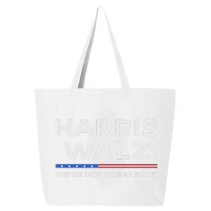 Harris Walz 2024 WeRe Not Going Back Waltz Vote President 25L Jumbo Tote