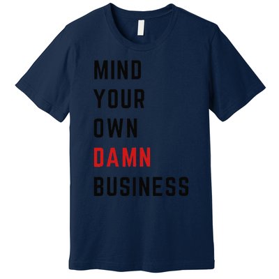 Harris Walz 2024 Mind Your Own Damn Business Retro Vintage Premium T-Shirt