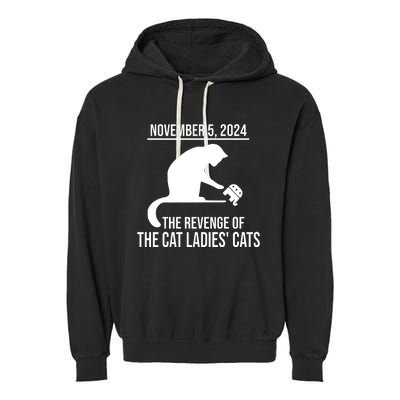 Harris Walz 2024 November 5 2024 The Revenge Of The Cat Ladies Cats Garment-Dyed Fleece Hoodie