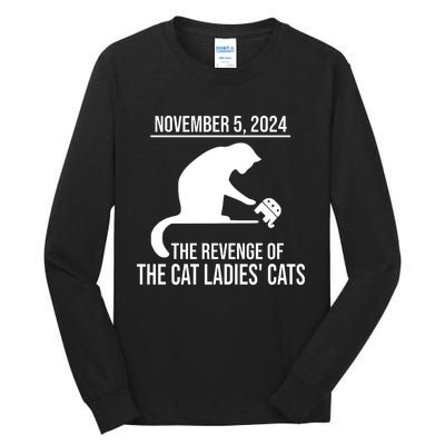 Harris Walz 2024 November 5 2024 The Revenge Of The Cat Ladies Cats Tall Long Sleeve T-Shirt