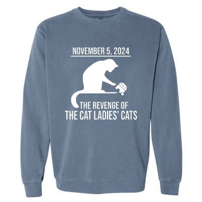 Harris Walz 2024 November 5 2024 The Revenge Of The Cat Ladies Cats Garment-Dyed Sweatshirt