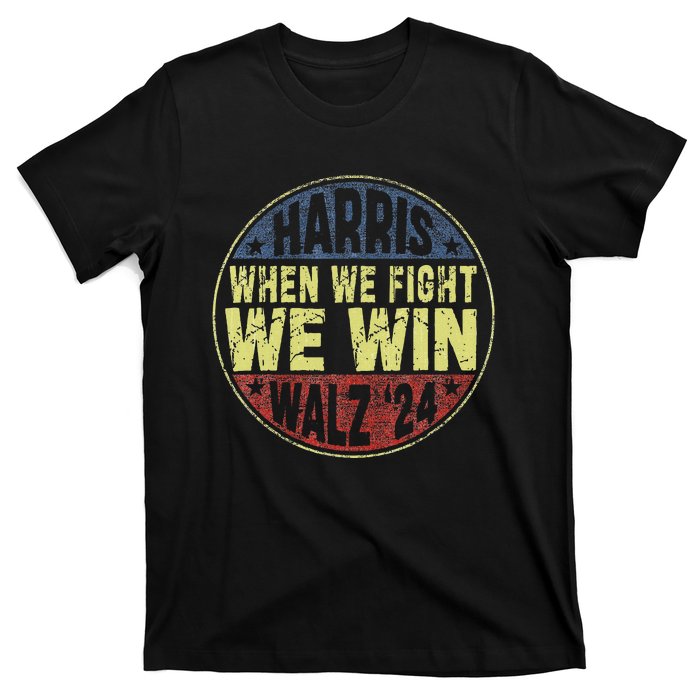 Harris Waltz 2024 When We Fight We Win American Election T-Shirt