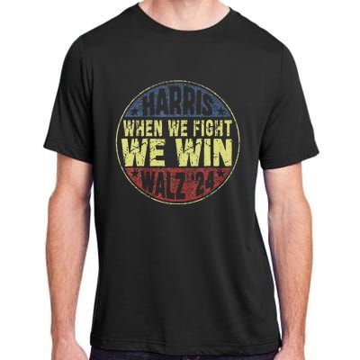 Harris Waltz 2024 When We Fight We Win American Election Adult ChromaSoft Performance T-Shirt