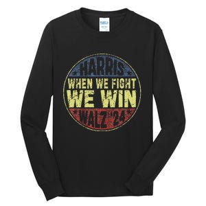 Harris Waltz 2024 When We Fight We Win American Election Tall Long Sleeve T-Shirt