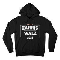 Harris Walz 2024 Campaign For President Harris Waltz 24 Tall Hoodie