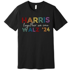 Harris Walz 24 Together We Can Premium T-Shirt