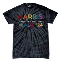 Harris Walz 24 Together We Can Tie-Dye T-Shirt