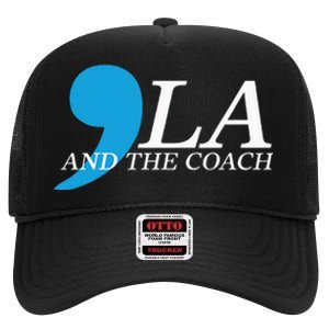 Harris Walz 2024 Comma La And The Coach High Crown Mesh Back Trucker Hat