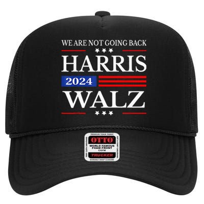 Harris Waltz 2024 WeRe Not Going Back Kamala Harris 2024 High Crown Mesh Back Trucker Hat