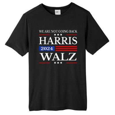 Harris Waltz 2024 WeRe Not Going Back Kamala Harris 2024 Tall Fusion ChromaSoft Performance T-Shirt