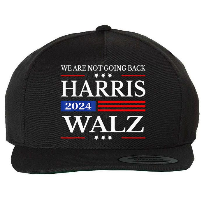 Harris Waltz 2024 WeRe Not Going Back Kamala Harris 2024 Wool Snapback Cap