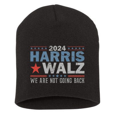 Harris Waltz 2024 WeRe Not Going Back Walz Kamala Harris Short Acrylic Beanie