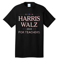 Harris Walz 2024 For Teachers Tall T-Shirt