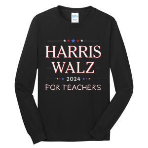 Harris Walz 2024 For Teachers Tall Long Sleeve T-Shirt