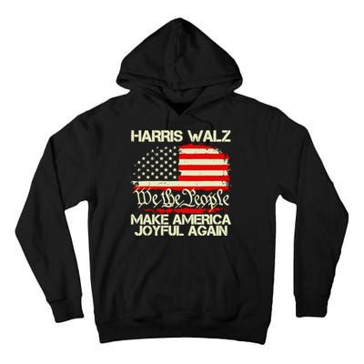 Harris Walz 2024 Make America Joyful Again We The People American Flag Tall Hoodie